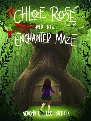 Chloe Rose and the Enchanted Maze - ebook